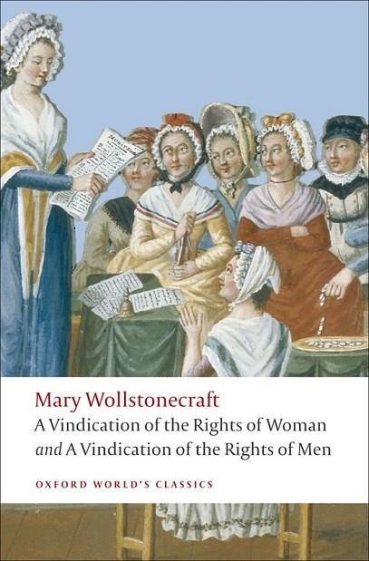 A VINDICATION OF THE RIGHTS OF WOMAN AND A VINDICATION OF THE RIGHTS OF MEN | 9780199555468 | MARY WOLLSTONECRAFT