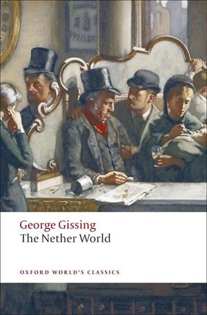 THE NETHER WORLD | 9780199538287 | GEORGE GISSING