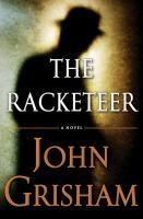 RACKETEER, THE | 9780553840926 | JOHN GRISHAM