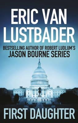 FIRST DAUGHTER | 9781908800336 | ERIC VAN LUSTBADER