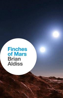 FINCHES OF MARS | 9780007478927 | BRIAN W. ALDISS