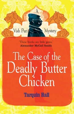 CASE OF THE DEADLY BUTTER CHICKEN, THE | 9780099561873 | TARQUIN HALL