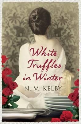 WHITE TRUFFLES IN WINTER | 9781846882470 | N M KELBY