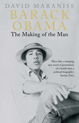 BARACK OBAMA: THE MAKING OF THE MAN | 9781848872813 | DAVID MARANISS