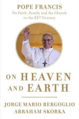 ON HEAVEN AND EARTH | 9780770435066 | JORGE MARIO BERGOGLIO AND ABRAHAM SKORKA