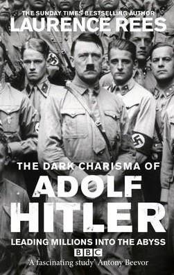 DARK CHARISMA OF ADOLF HITLER, THE | 9780091917654 | LAURENCE REES