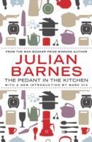 PEDANT IN THE KITCHEN, THE | 9781782390947 | JULIAN BARNES