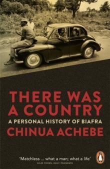 THERE WAS A COUNTRY | 9780241959206 | CHINUA ACHEBE