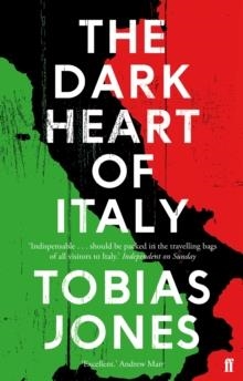 DARK HEART OF ITALY, THE | 9780571302932 | TOBIAS JONES