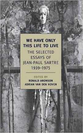 WE HAVE ONLY THIS LIFE TO LIVE | 9781590174937 | JEAN-PAUL SARTRE