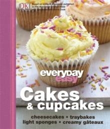 EVERYDAY EASY CAKES AND CUPCAKES | 9781405356466 | DK