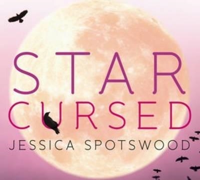 BORN WICKED: STAR CURSED | 9780141342139 | JESSICA SPOTSWOOD