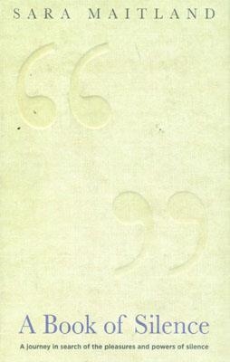 BOOK OF SILENCE | 9781847081513 | SARA MAITLAND