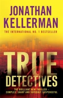 TRUE DETECTIVES | 9780755359738 | JONATHAN KELLERMAN