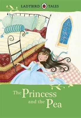THE PRINCESS AND THE PEA: LADYBIRD TALES | 9780718192570
