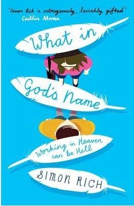 WHAT IN GOD'S NAME | 9781846688492 | SIMON RICH