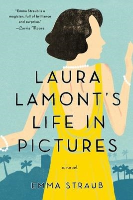 LAURA LAMONT'S LIFE IN PICTURES | 9781594631825 | EMMA STRAUB