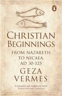 CHRISTIAN BEGINNINGS | 9780141037998 | GEZA VERMES