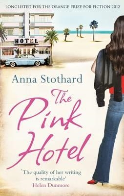 PINK HOTEL, THE | 9781846882975 | ANNA STOTHARD
