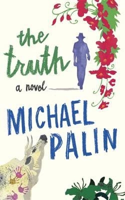 TRUTH, THE | 9780753828120 | MICHAEL PALIN