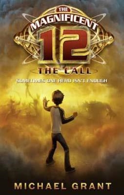 MAGNIFICENT 12 THE CALL | 9780007395996 | MICHAEL GRANT