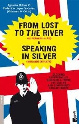 FROM LOST TO THE RIVER AND SPEAKING IN SILVER | 9788484605355 | Ochoa Santamaria, Ignacio;López Socasau, Federico