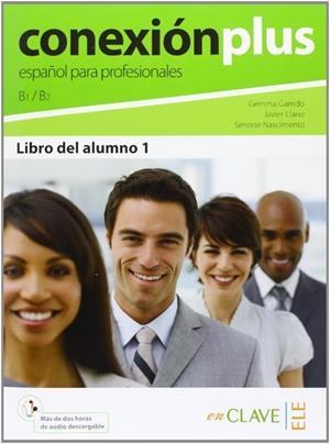 CONEXION PLUS B1-B2 LIBRO DEL ALUMNO+2CD | 9788415299431 | GARRIDO ESTEBAN, GEMMA/LLANO DíAZ-VALERO, JAVIER/NASCIMENTO CAMPOS, SIMONE