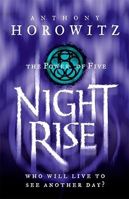 POWER OF FIVE (3): NIGHTRISE, THE | 9781406338874 | ANTHONY HOROWITZ