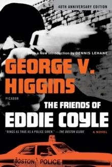 FRIENDS OF EDDIE COYLE | 9780312429690 | GEORGE HIGGINS