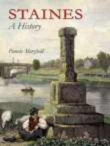 STAINES: A HISTORY | 9781860774201 | PAMELA MARYFELD