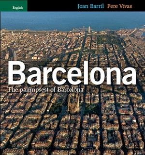 BARCELONA PALIMPSEST | 9788484781769 | Vivas Ortiz, Pere;Barril Cuixart, Joan