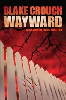 WAYWARD | 9781477808702 | BLAKE CROUCH