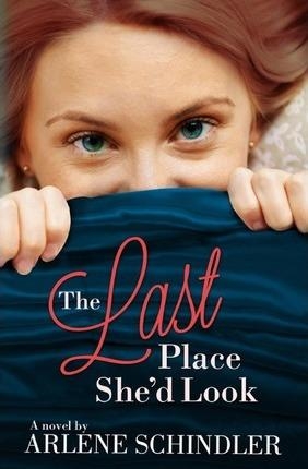 LAST PLACE SHE'D LOOK, THE | 9780615762876 | ARLENE SCHINDLER
