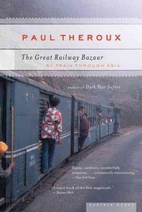 GREAT RAILWAY BAZAAR, THE | 9780618658947 | PAUL THEROUX