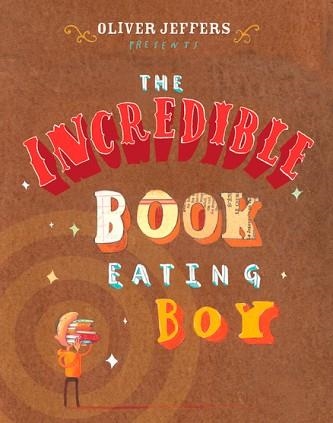 THE INCREDIBLE BOOK EATING BOY HB | 9780399247491 | OLIVER JEFFERS