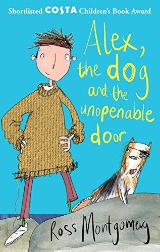 ALEX, THE DOG AND THE UNOPENABLE DOOR | 9780571294619 | ROSS MONTGOMERY
