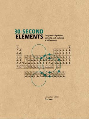 30 SECOND ELEMENTS: THE 50 MOST SIGNIFICANT | 9781848315945 | ERIC SCERRI