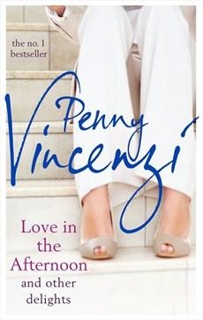 LOVE IN THE AFTERNOON AND OTHER DELIGHTS | 9780755399581 | PENNY VICENZI