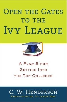 OPEN THE GATES TO THE IVY LEAGUE | 9780399164309 | CW HENDERSON