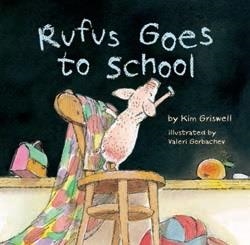 RUFUS GOES TO SCHOOL | 9781454904168 | KIM GRISWELL
