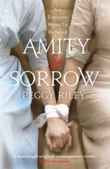 AMITY AND SORROW | 9780755394388 | PEGGY RILEY