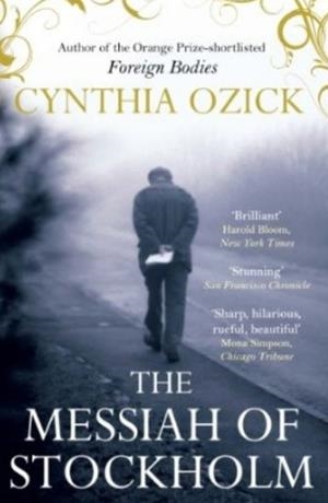 MESSIAH OF STOCKHOLM, THE | 9780857899774 | CYNTHIA OZICK