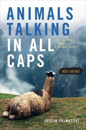 ANIMALS TALKING IN ALL CAPS | 9780385347648 | JUSTIN VALMASSOI
