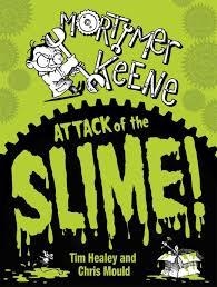 MORTIMER KEENE 1: ATTACK OF THE SLIME | 9780340997734 | TIM HARTHELL