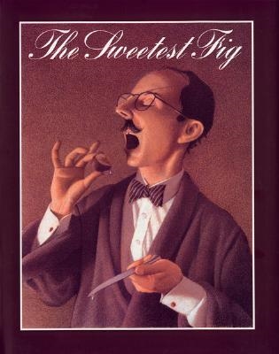 THE SWEETEST FIG | 9780395673461 | CHRIS VAN ALLSBURG