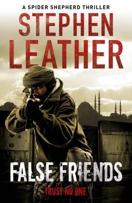 FALSE FRIENDS | 9780340925010 | STEPHEN LEATHER