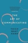 THE ART OF COMMUNICATING | 9781846044007 | THICH NHAT HANH