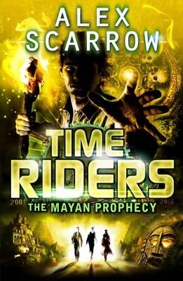 THE MAYAN PROPHECY: TIMERIDERS(BOOK 8) | 9780141337197 | ALEX SCARROW