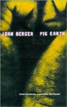 PIG EARTH | 9780747543039 | JOHN BERGER