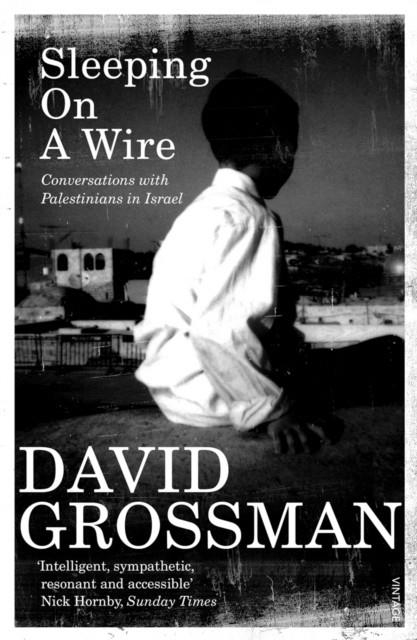 SLEEPING ON A WIRE | 9780099552284 | DAVID GROSSMAN